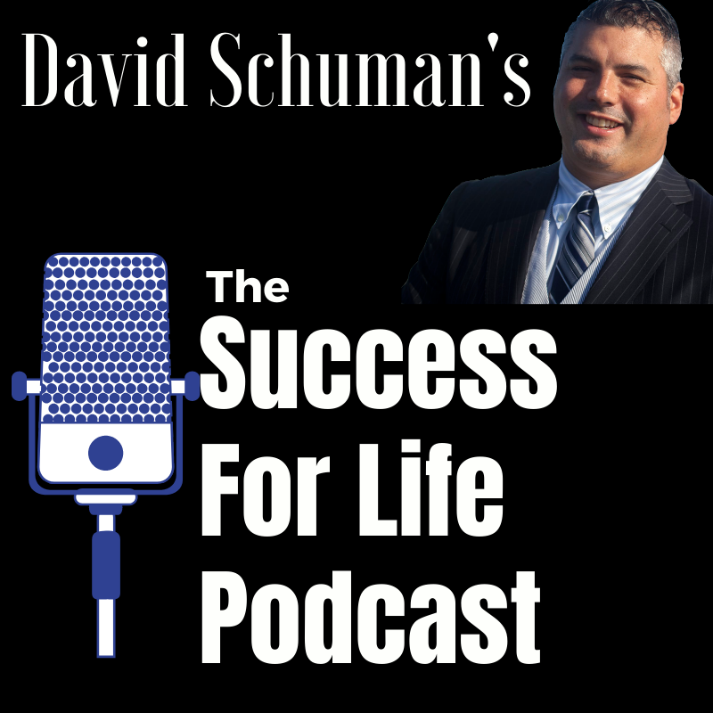 Success For Life Invited Guest Podcast Interview With David Schuman