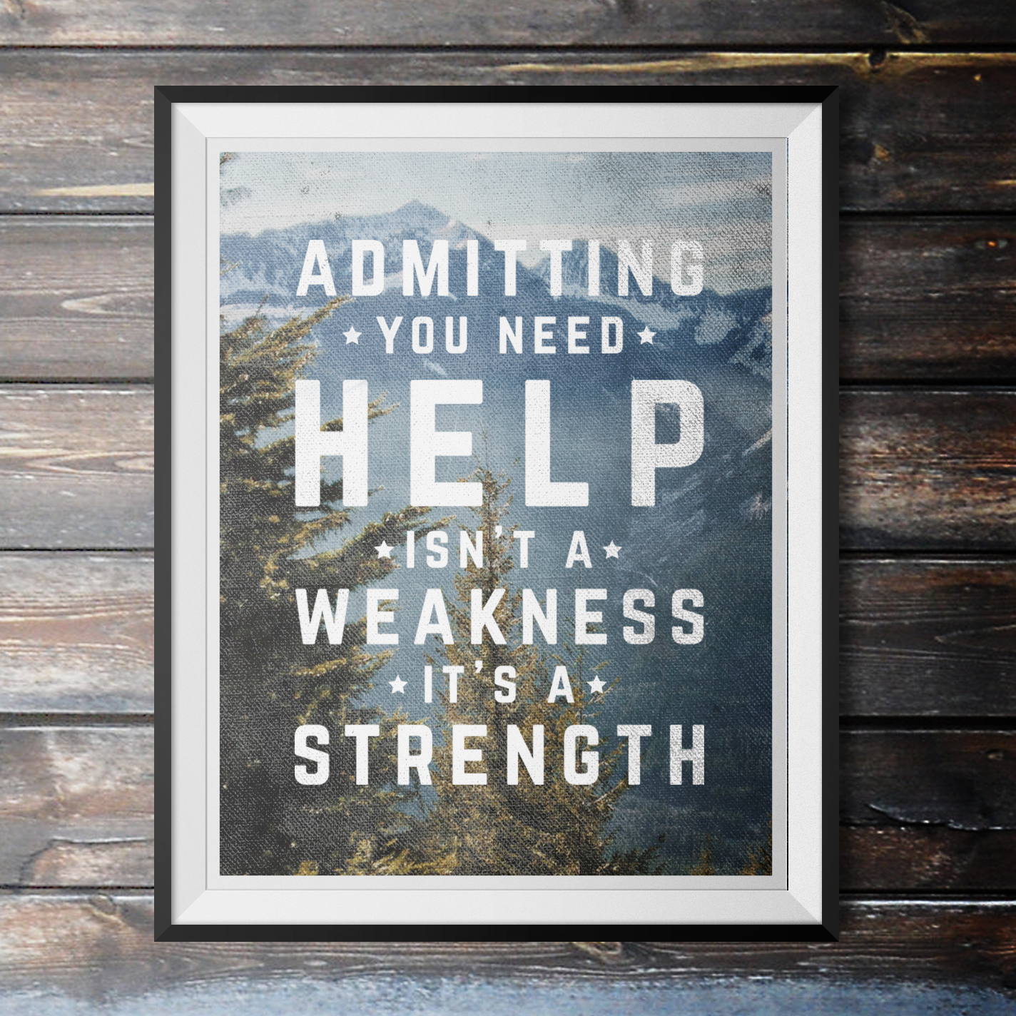 Needing Help Is A Strength Poster